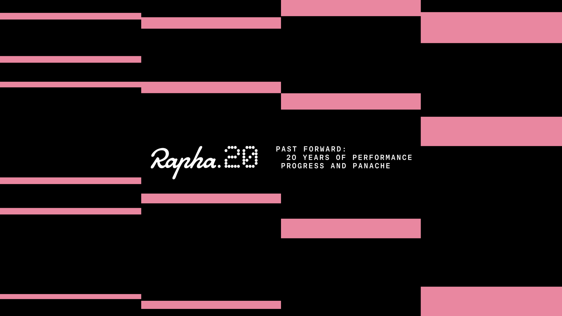 A graphic for Rapha.20 featuring offset black and pink horizontal stripes with white text